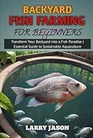 Algopix Similar Product 15 - BACKYARD FISH FARMING FOR BEGINNERS