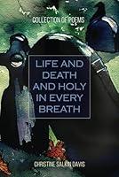 Algopix Similar Product 6 - Life and Death And Holy in Every