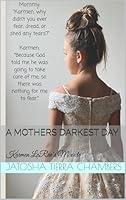 Algopix Similar Product 8 - A Mothers Darkest Day Karmen LaRaes