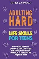 Algopix Similar Product 3 - Adulting Hard Life Skills for Teens