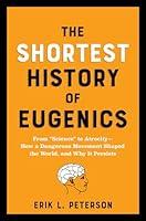 Algopix Similar Product 9 - The Shortest History of Eugenics From