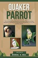 Algopix Similar Product 4 - Quaker parrot The Complete Handbook