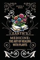 Algopix Similar Product 7 - Earths Medicine The Art of Healing