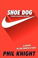 Algopix Similar Product 5 - Shoe Dog: Young Readers Edition