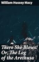 Algopix Similar Product 4 - There She Blows Or The Log of the