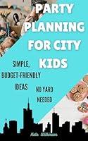 Algopix Similar Product 7 - Party Planning for City Kids