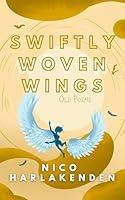 Algopix Similar Product 16 - Swiftly Woven Wings: Old Poems