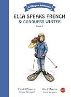 Algopix Similar Product 6 - Ella Speaks French  Conquers Winter A