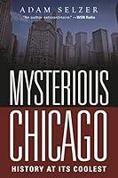 Algopix Similar Product 8 - Mysterious Chicago History at Its