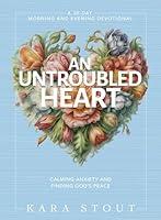 Algopix Similar Product 14 - An Untroubled Heart Calming Your