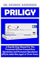 Algopix Similar Product 17 - PRILIGY A StepByStep Manual For The