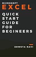 Algopix Similar Product 5 - EXCEL  QUICKSTART GUIDE FOR BEGINNERS