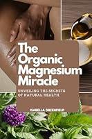 Algopix Similar Product 4 - The Organic Magnesium Miracle 