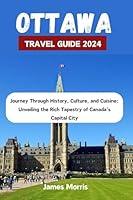 Algopix Similar Product 10 - Ottawa Travel Guide 2024 Journey