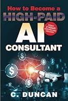 Algopix Similar Product 4 - How to Become a High Paid A.I Consultant