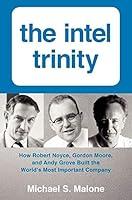 Algopix Similar Product 9 - The Intel Trinity How Robert Noyce