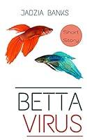 Algopix Similar Product 20 - Betta Virus A Jadzia Banks Short Story