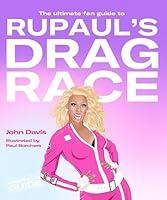 Algopix Similar Product 10 - The Ultimate Fan Guide to RuPauls Drag
