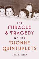 Algopix Similar Product 5 - The Miracle  Tragedy of the Dionne