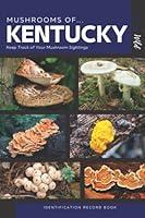 Algopix Similar Product 7 - Mushrooms of Kentucky Identification