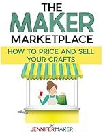 Algopix Similar Product 10 - The Maker Marketplace Handbook How to