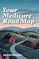 Algopix Similar Product 18 - Your Medicare Road Map Exploring Every