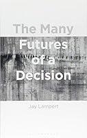 Algopix Similar Product 4 - The Many Futures of a Decision