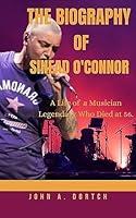 Algopix Similar Product 14 - THE BIOGRAPHY OF SINEAD OCONNOR A