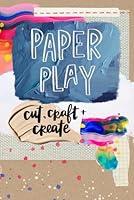 Algopix Similar Product 11 - Paper Play: Cut, Craft + Create