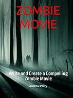 Algopix Similar Product 5 - ZOMBIE MOVIE Write and Create a