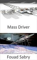 Algopix Similar Product 5 - Mass Driver Shooting people into space