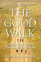 Algopix Similar Product 5 - The Good Walk Creating New Paths on