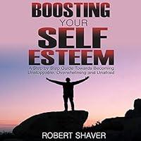 Algopix Similar Product 11 - Boosting Your Self Esteem A Step by