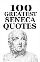 Algopix Similar Product 12 - 100 Greatest Seneca Quotes Timeless