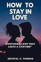 Algopix Similar Product 19 - HOW TO STAY IN LOVE Nurturing Love