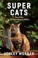 Algopix Similar Product 14 - Super Cats True Tales of Extraodinary