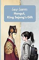 Algopix Similar Product 9 - Lucy Learns Hangul: King Sejong's Gift