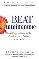 Algopix Similar Product 5 - Beat Autoimmune The 6 Keys to Reverse