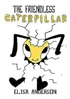Algopix Similar Product 5 - The Friendless Caterpillar  A Colorful