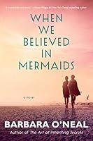 Algopix Similar Product 13 - When We Believed in Mermaids: A Novel
