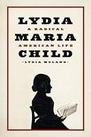 Algopix Similar Product 2 - Lydia Maria Child A Radical American