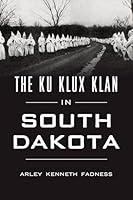 Algopix Similar Product 15 - The Ku Klux Klan in South Dakota The