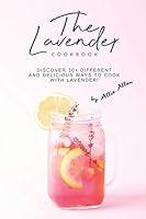 Algopix Similar Product 17 - The Lavender Cookbook Discover 30