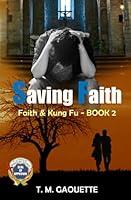 Algopix Similar Product 16 - Saving Faith (Faith & Kung Fu)