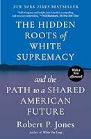 Algopix Similar Product 19 - The Hidden Roots of White Supremacy