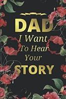 Algopix Similar Product 8 - Dad I Want to Hear Your Story A