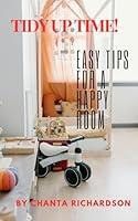 Algopix Similar Product 19 - TIDY UP TIME EASY TIPS FOR A HAPPY