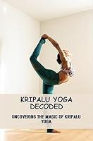 Algopix Similar Product 19 - Kripalu Yoga Decoded Uncovering The