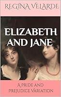 Algopix Similar Product 9 - Elizabeth and Jane A Pride and