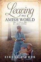 Algopix Similar Product 2 - Leaving My Amish World My True Story